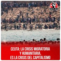 Ceuta: La crisis migratoria y humanitaria, es la crisis del capitalismo