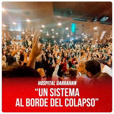 Hospital Garrahan / “Un sistema al borde del colapso”