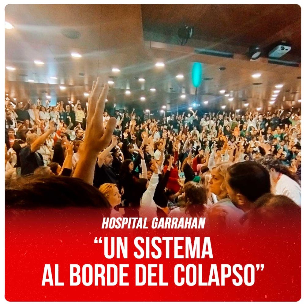 Hospital Garrahan / “Un sistema al borde del colapso”