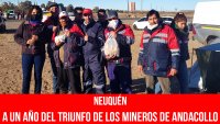 Neuquén. A un año del triunfo de los mineros de Andacollo