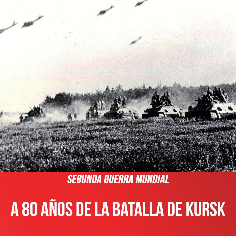 Segunda Guerra Mundial / A 80 años de la batalla de Kursk
