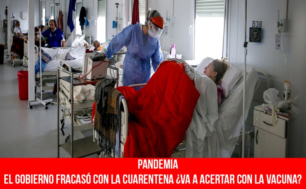 Pandemia. El gobierno fracasó con la cuarentena ¿Va a acertar con la vacuna?