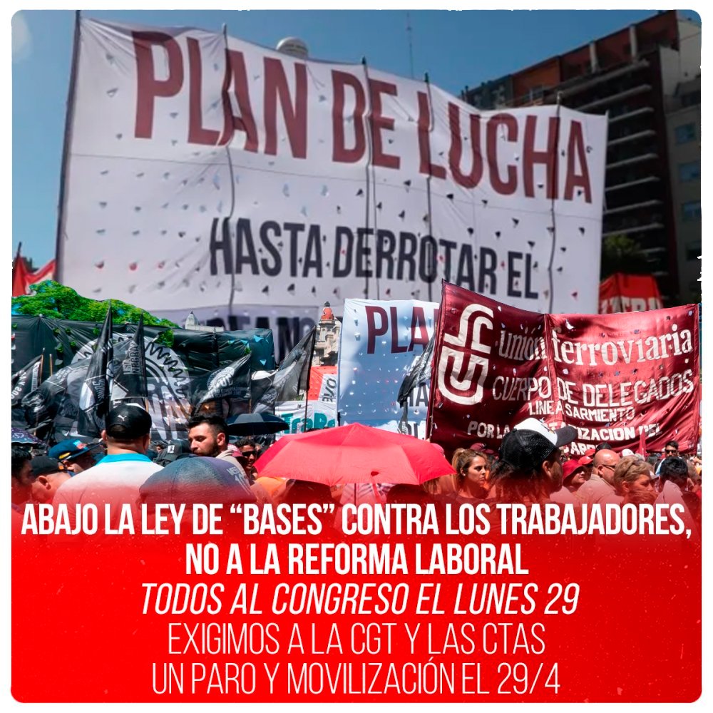 ABAJO LA LEY DE “BASES” CONTRA LOS TRABAJADORES, NO A LA REFORMA LABORAL - TODOS AL CONGRESO el LUNES 29 - EXIGIMOS A LA CGT Y LAS CTAS UN PARO Y MOVILIZACIÓN EL 29/4