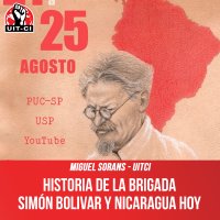 Miguel Sorans UIT-CI / Historia de la brigada Simón Bolivar y Nicaragua hoy