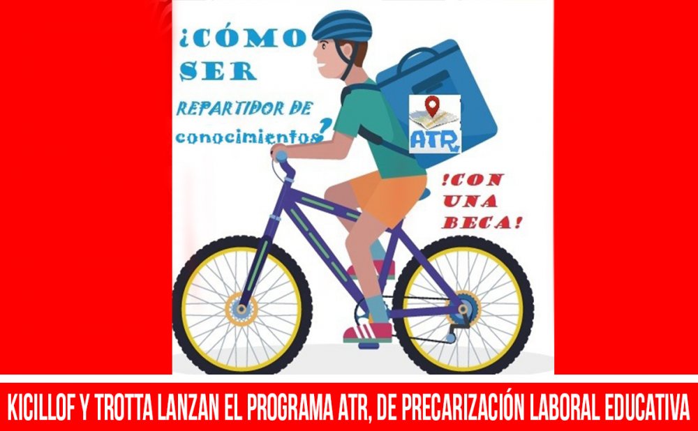 Kicillof y Trotta lanzan el programa ATR, de precarización laboral educativa