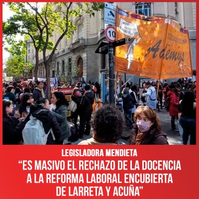 “Es masivo el rechazo de la docencia a la reforma laboral encubierta de Larreta y Acuña”