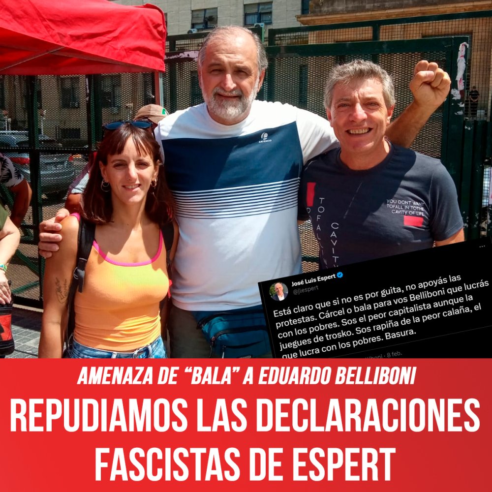 Amenaza de “bala” a Eduardo Belliboni / Repudiamos las declaraciones fascistas de Espert