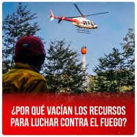 ¿Por qué vacían los recursos para luchar contra el fuego?