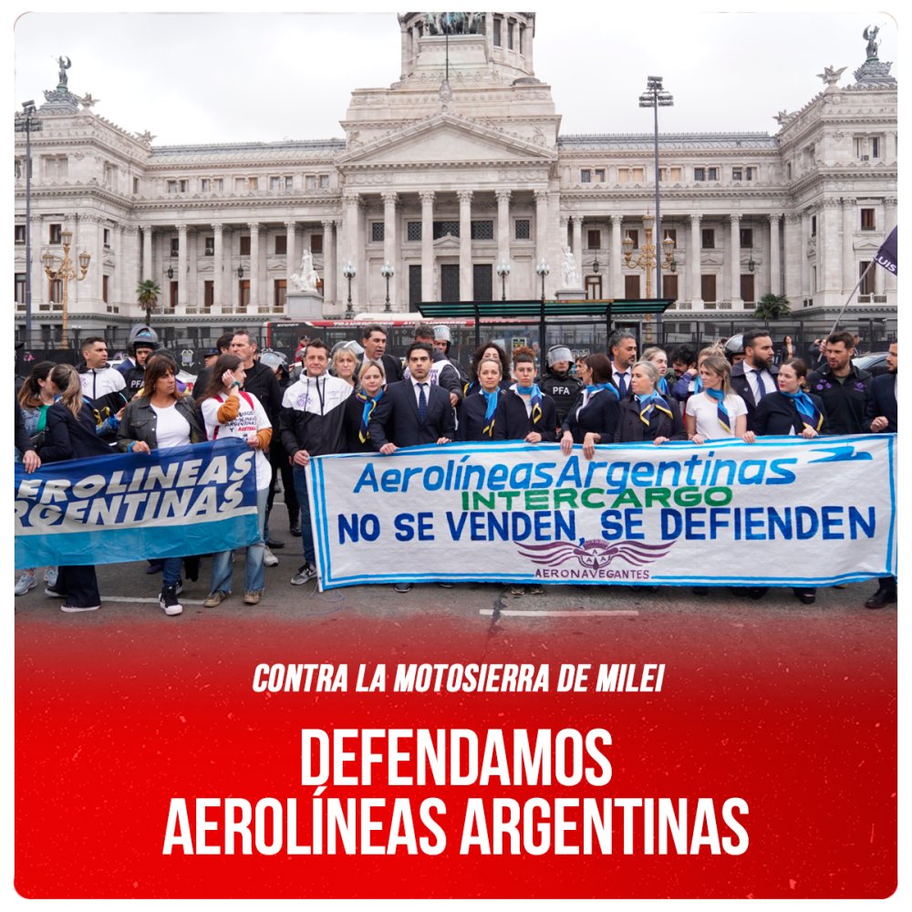 Contra la motosierra de Milei / Defendamos Aerolíneas Argentinas