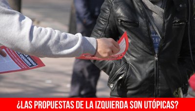 ¿Las propuestas de la izquierda son utópicas?