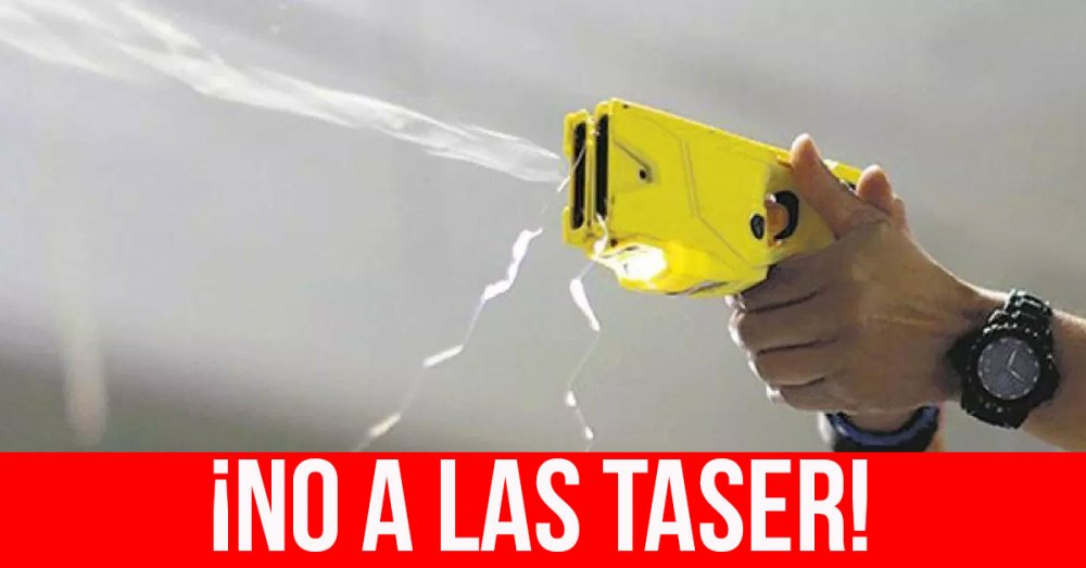 ¡No a las Taser!