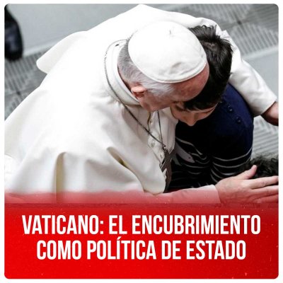 Vaticano: el encubrimiento como política de Estado