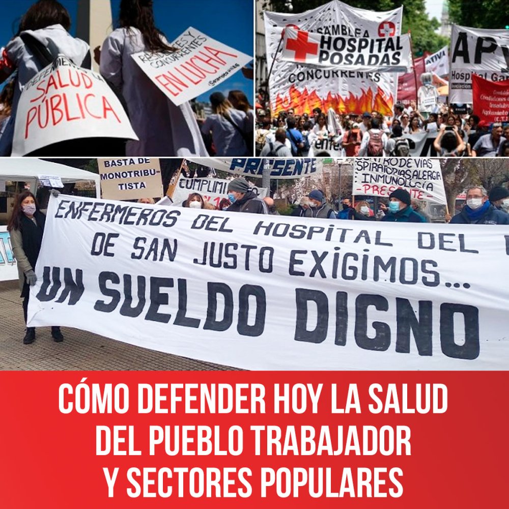 Cómo defender hoy la salud del pueblo trabajador y sectores populares