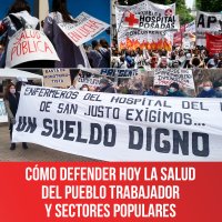 Cómo defender hoy la salud del pueblo trabajador y sectores populares