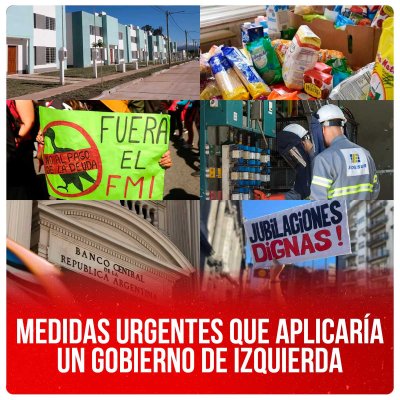 Medidas urgentes que aplicaría un gobierno de izquierda