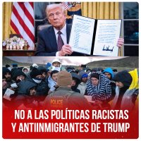 No a las políticas racistas y antiinmigrantes de Trump