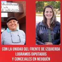 Con la UNIDAD del Frente de Izquierda logramos diputados y concejales en Neuquén