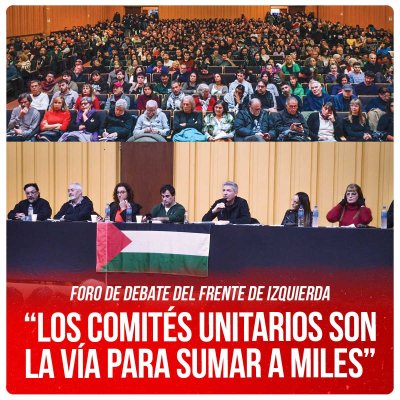 Foro de debate del Frente de Izquierda / “Los comités unitarios son la vía para sumar a miles”