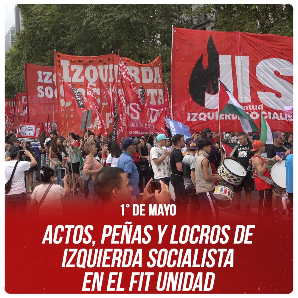 1° de Mayo / Actos, peñas y locros de Izquierda Socialista en el FIT Unidad