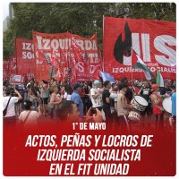 1° de Mayo / Actos, peñas y locros de Izquierda Socialista en el FIT Unidad