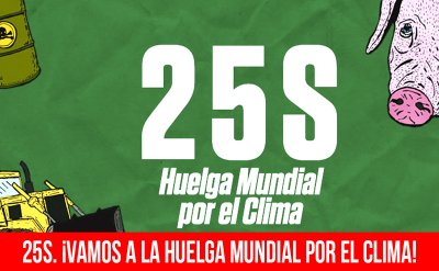 25S. ¡Vamos a la huelga mundial por el clima!