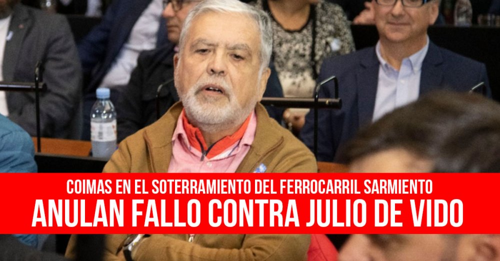 Coimas en el soterramiento del ferrocarril Sarmiento: Anulan fallo contra Julio De Vido