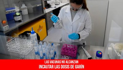 Las vacunas no alcanzan / Incautar las dosis de Garín