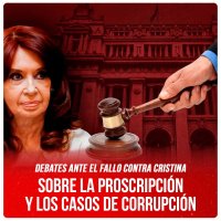Debates ante el fallo contra Cristina / Sobre la proscripción y los casos de corrupción