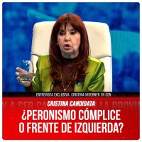 Cristina candidata ¿Peronismo cómplice o Frente de Izquierda?