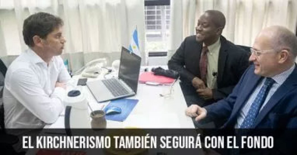 El kirchnerismo también seguirá con el Fondo