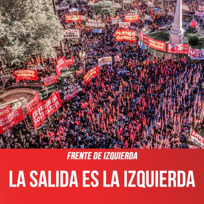Frente de Izquierda / La salida es la izquierda