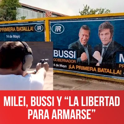 Milei, Bussi y “la libertad para armarse”