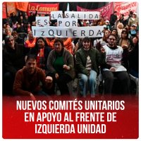 Nuevos comités unitarios en apoyo al Frente de Izquierda Unidad