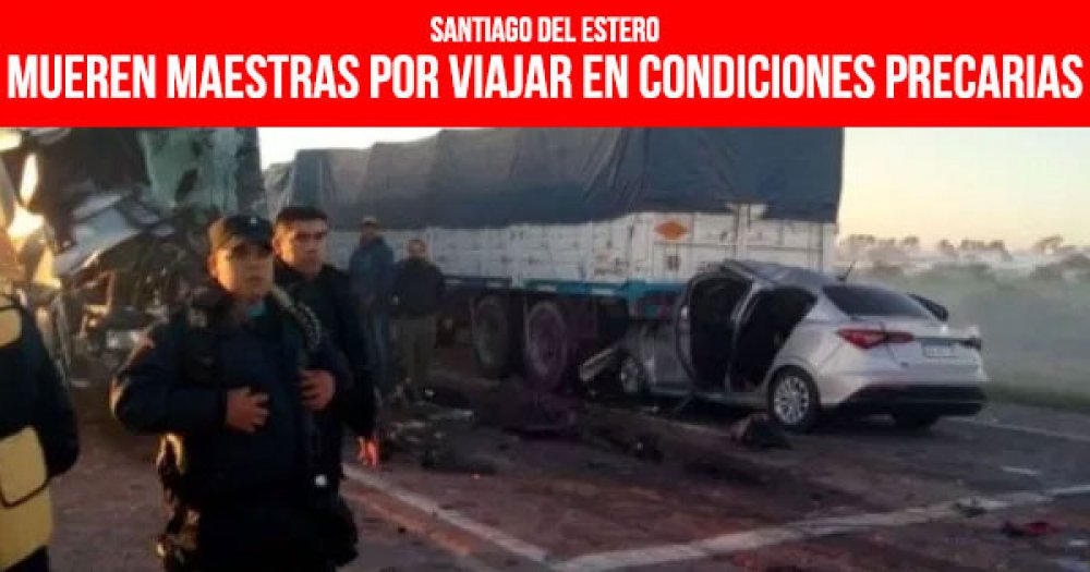 Santiago del Estero: Mueren maestras por viajar en condiciones precarias
