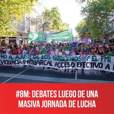 #8M: debates luego de una masiva jornada de lucha