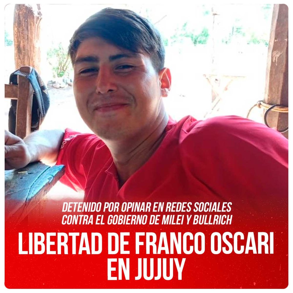 Detenido por opinar en redes sociales contra el gobierno de Milei y Bullrich / Libertad de Franco Oscari en Jujuy