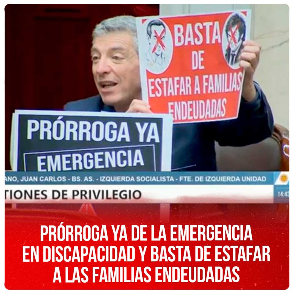 Prórroga ya de la emergencia en discapacidad y basta de estafar a las familias endeudadas