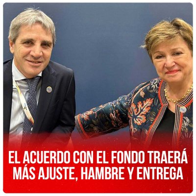 El acuerdo con el Fondo traerá más ajuste, hambre y entrega