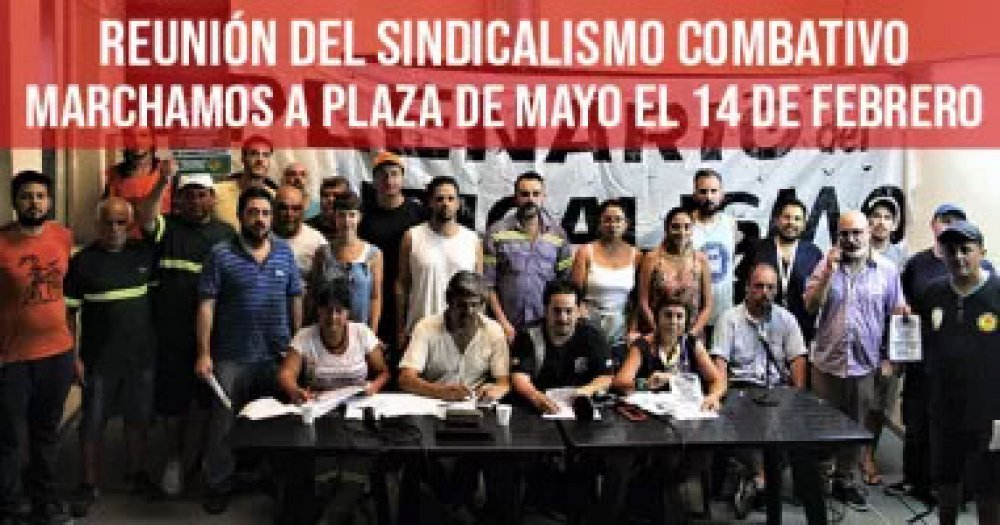 Reunión del sindicalismo combativo: Marchamos a Plaza de Mayo el 14 de febrero