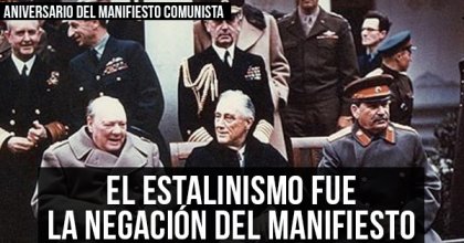 El estalinismo fue la negación del Manifiesto