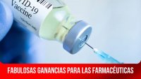 Fabulosas ganancias para las farmacéuticas