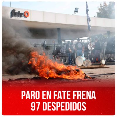 Paro en FATE frena 97 despedidos