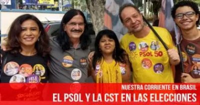 Nuestra corriente en Brasil: El PSOL y la CST en las elecciones