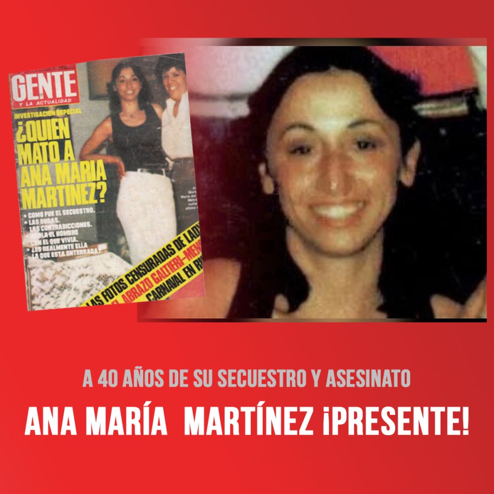A 40 años de su secuestro y asesinato / Ana María  Martínez ¡Presente!