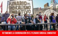 Retomemos la coordinación en el Plenario Sindical Combativo