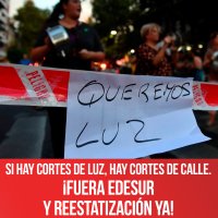 Si hay cortes de luz, hay cortes de calle. ¡Fuera Edesur y reestatización ya!