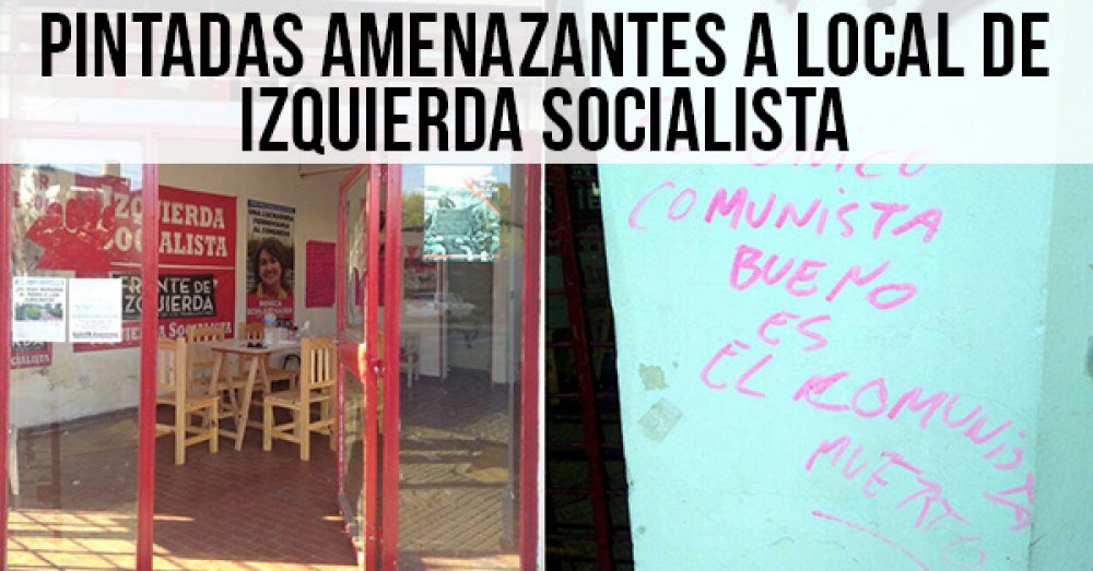Pintadas amenazantes a local de Izquierda Socialista