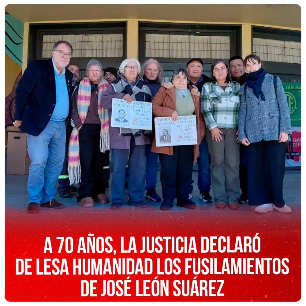 A 70 años, la Justicia declaró de lesa humanidad los fusilamientos de José León Suárez