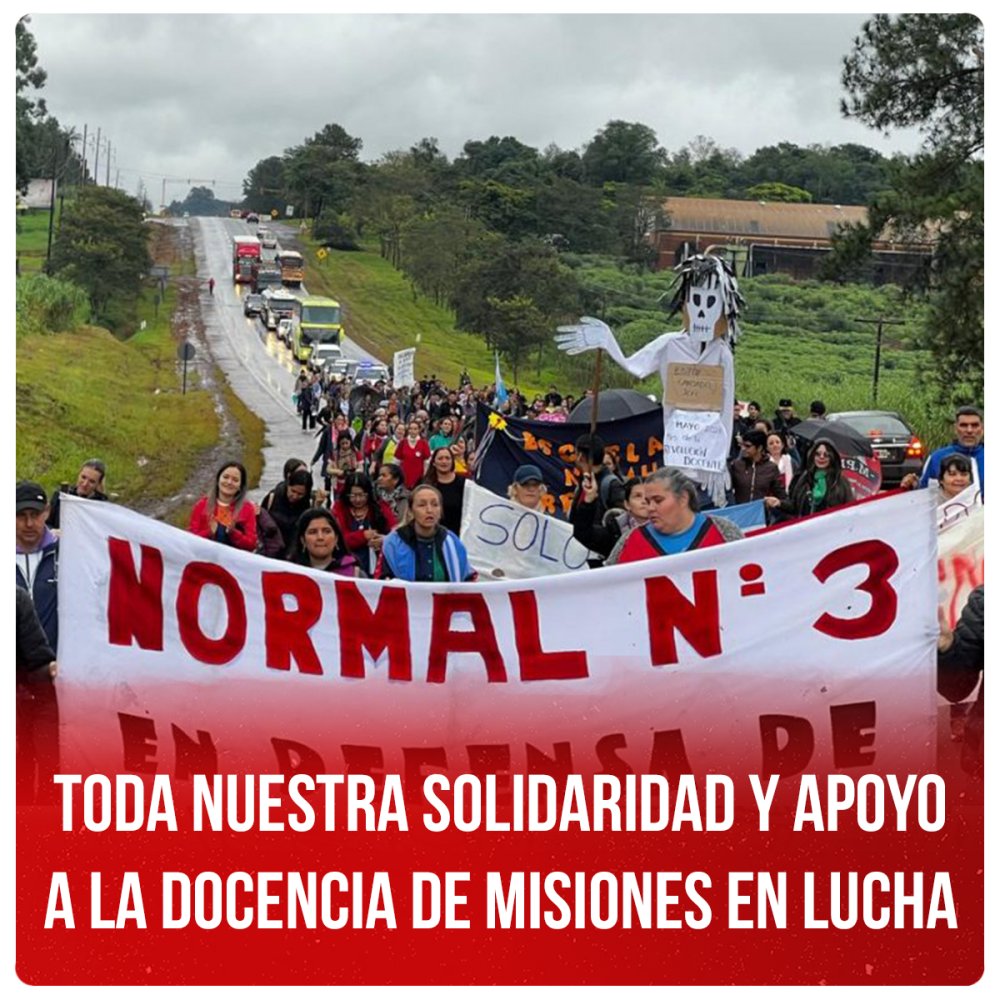 Toda nuestra solidaridad y apoyo a la docencia de Misiones en lucha