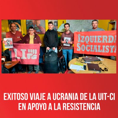 Exitoso viaje a Ucrania de la UIT-CI en apoyo a la resistencia